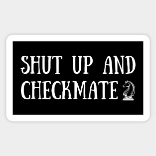 Shut Up And Checkmate Sticker